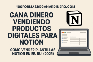 Cómo vender plantillas Notion que generan ingresos pasivos