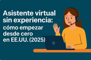 Asistente virtual sin experiencia: cómo empezar desde cero en EE.UU. (2026)
